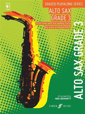 Graded Playalong Series: Alto Saxophone Grade 3: (Arr. Ned Bennett): Altsaxophon mit Begleitung