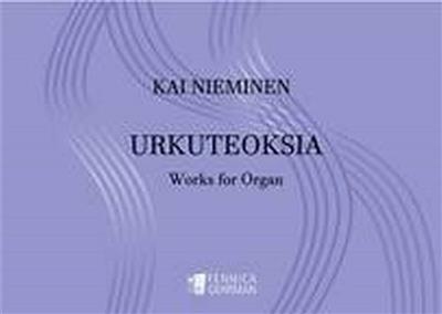 Kai Nieminen: Works For Organ: Orgel