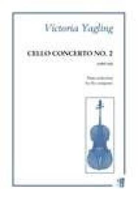 Victoria Yagling: Cello Concerto No. 2: Cello mit Begleitung