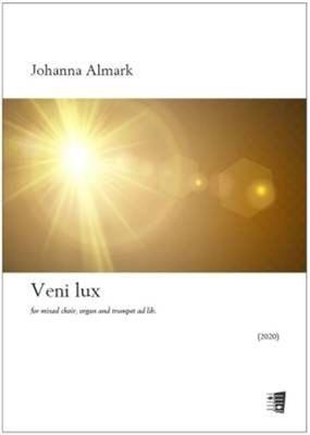 Johanna Almark: Veni lux: Gemischter Chor mit Klavier/Orgel