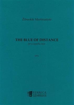 ?ibuokl? Martinaityt?: The Blue of Distance: Gemischter Chor mit Begleitung