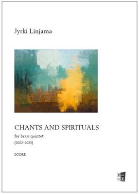 Jyrki Linjama: Chants and Spirituals: Blechbläser Ensemble