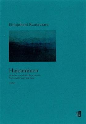 Einojuhai Rautavaara: Hajoaminen - Neljä laulua sooloäänelle ja pianolle: Gesang mit Klavier