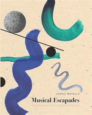 James Welburn: Musical Escapades: Klavier Solo