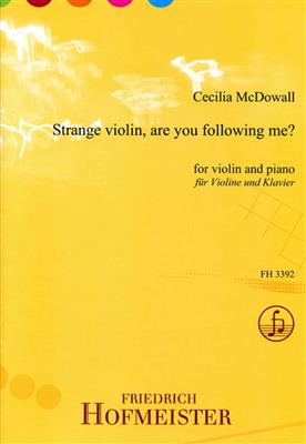 Cecilia McDowall: Strange Violin, are you following me?: Violine mit Begleitung