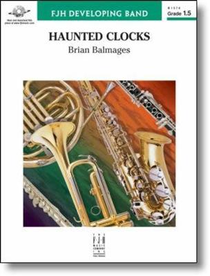 Brian Balmages: Haunted Clocks: Blasorchester