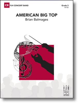 Brian Balmages: American Big Top: Blasorchester
