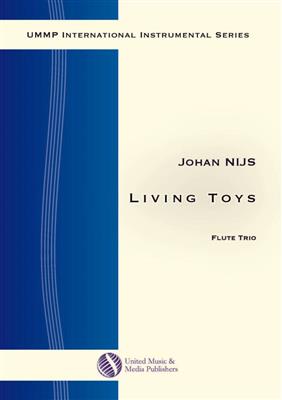Johan Nijs: Living Toys for Flute Trio: Flöte Ensemble