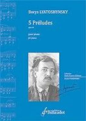 Borys Lyatoshynsky: 5 Preludes Op. 44: Klavier Solo