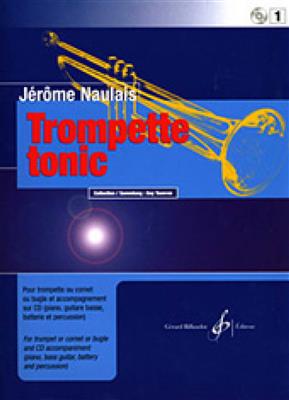 Jérôme Naulais: Trompette Tonic Volume 1: Trompete Solo