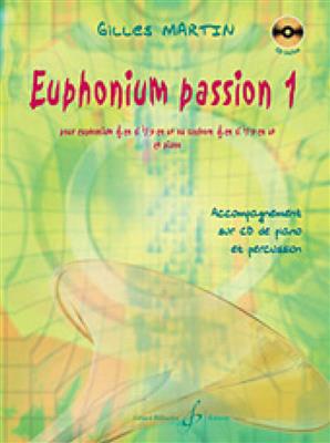 Gilles Martin: Euphonium Passion Volume 1: Bariton oder Euphonium mit Begleitung