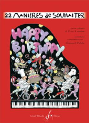 Edouard Delale: 22 Manieres De Souhaiter Happy Birthday To...: Klavier vierhändig