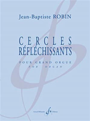 Jean-Baptiste Robin: Cercles Reflechissants: Orgel