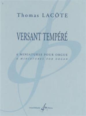 Thomas Lacote: Versant Tempere - 6 Miniatures Pour Orgue: Orgel