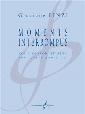 Graciane Finzi: Moments Interrompus: Streicher Duett