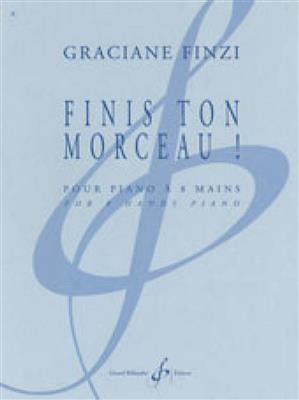 Graciane Finzi: Finis Ton Morceau !: Klavier vierhändig