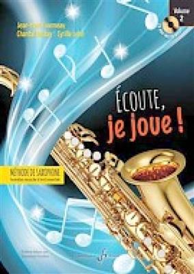 Jean-Yves Fourmeau: Ecoute, je joue ! Volume 2 - Saxophone: Saxophon