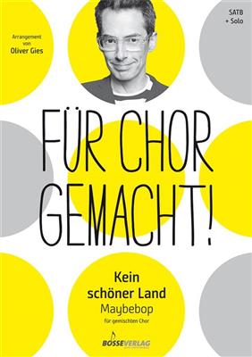 Kein schöner Land: (Arr. Oliver Gies): Gemischter Chor mit Begleitung