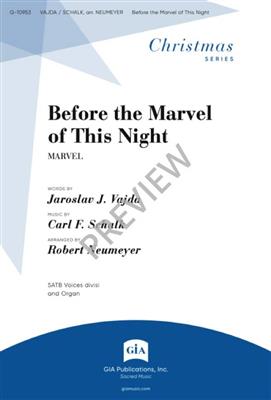 Carl F. Schalk: Before the Marvel of This Night: (Arr. Robert Neumeyer): Gemischter Chor mit Begleitung
