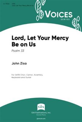 John Zisa: Lord, Let Your Mercy Be on Us: Gemischter Chor mit Begleitung