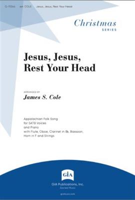 Jesus, Jesus, Rest Your Head: (Arr. James S. Cole): Gemischter Chor mit Ensemble