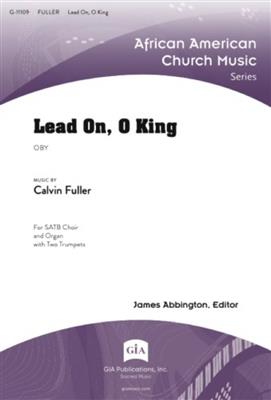 Calvin Fuller: Lead On, O King: Gemischter Chor mit Begleitung