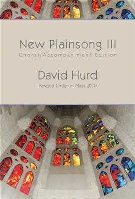 David Hurd: New Plainsong III: Gemischter Chor mit Klavier/Orgel