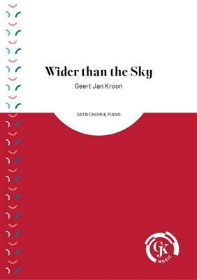 Geert Jan Kroon: Wider than the Sky: Gemischter Chor mit Klavier/Orgel