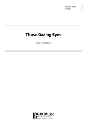 Geert Jan Kroon: Those Gazing Eyes: Fanfarenorchester