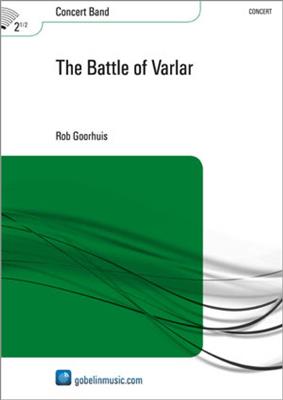 Rob Goorhuis: The Battle of Varlar: Blasorchester