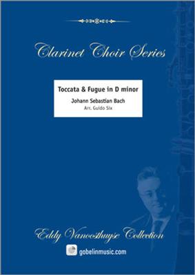 Johann Sebastian Bach: Toccata and Fugue in D minor: (Arr. Guido Six): Klarinette Ensemble