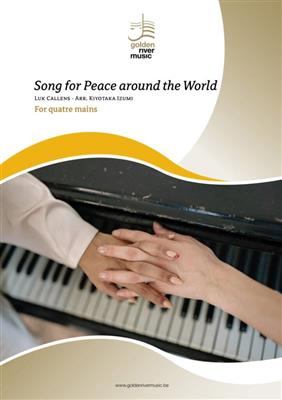 Luk Callens: Song for Peace around the World: (Arr. Kiyotaka Izumi): Klavier vierhändig