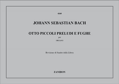 Johann Sebastian Bach: 8 Piccoli Preludi E Fughe: Orgel