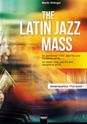 Martin Völlinger: The Latin Jazz Mass: Gemischter Chor mit Ensemble