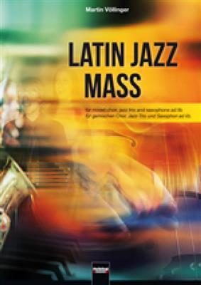 Martin Völlinger: The Latin Jazz Mass: Gemischter Chor mit Ensemble
