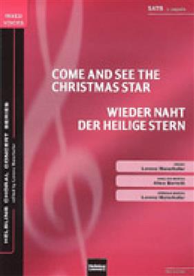 Lorenz Maierhofer: Come and see the Christmas star/Wieder naht der: Gemischter Chor mit Begleitung