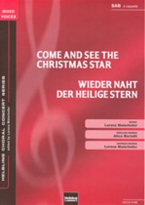 Lorenz Maierhofer: Come and see the Christmas star/Wieder naht der: Gemischter Chor mit Begleitung