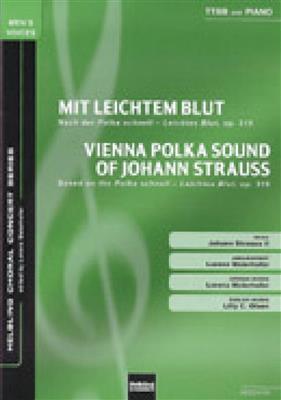 Johann Strauss Jr.: Mit leichtem Blut/Vienna Polka Sound: (Arr. Lorenz Maierhofer): Männerchor mit Begleitung