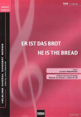 Lorenz Maierhofer: Er ist das Brot/He is the bread: Gemischter Chor mit Begleitung