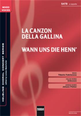 Tiberio Fabrianese: Wann uns die Henn/La canzon della galina: Gemischter Chor mit Begleitung
