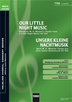 Wolfgang Amadeus Mozart: Our little night music/Unsere kleine Nachtmusik: (Arr. Lorenz Maierhofer): Männerchor mit Begleitung