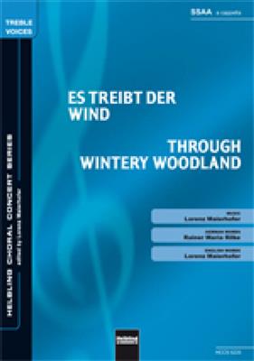 Lorenz Maierhofer: Es treibt der Wind/Through wintery woodland: Frauenchor mit Begleitung