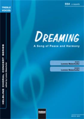 Lorenz Maierhofer: Dreaming (A song of Peace and Harmony): Frauenchor mit Begleitung