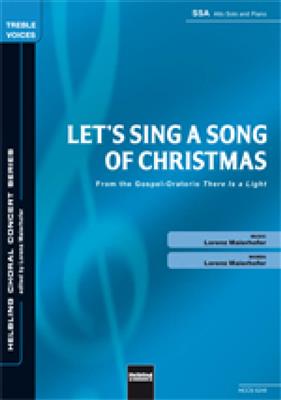 Lorenz Maierhofer: Let's sing a song of Christmas: Frauenchor mit Begleitung