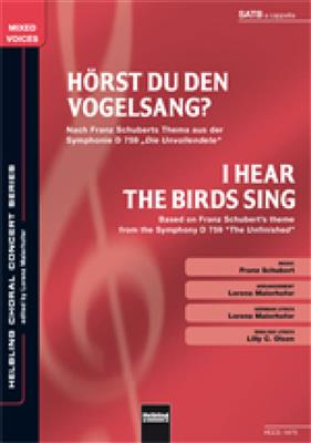Franz Schubert: I hear the birds sing: (Arr. Lorenz Maierhofer): Gemischter Chor mit Begleitung