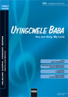 Uyingcwele Baba (You are holy, my Lord): (Arr. Lorenz Maierhofer): Frauenchor mit Begleitung