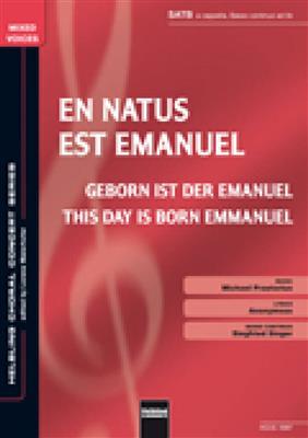 Michael Praetorius: En natus est Emanuel/Geborn ist der Emanuel: (Arr. Siegfried Singer): Gemischter Chor mit Begleitung