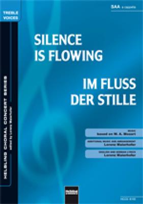 Wolfgang Amadeus Mozart: Silence is flowing / Im Fluss der Stille: (Arr. Lorenz Maierhofer): Frauenchor mit Begleitung