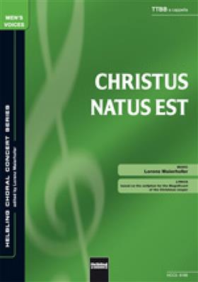 Lorenz Maierhofer: Christus natus est: Männerchor mit Begleitung