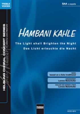The light shall brighten the Night/Hambani Kahle: (Arr. Lorenz Maierhofer): Frauenchor mit Begleitung
